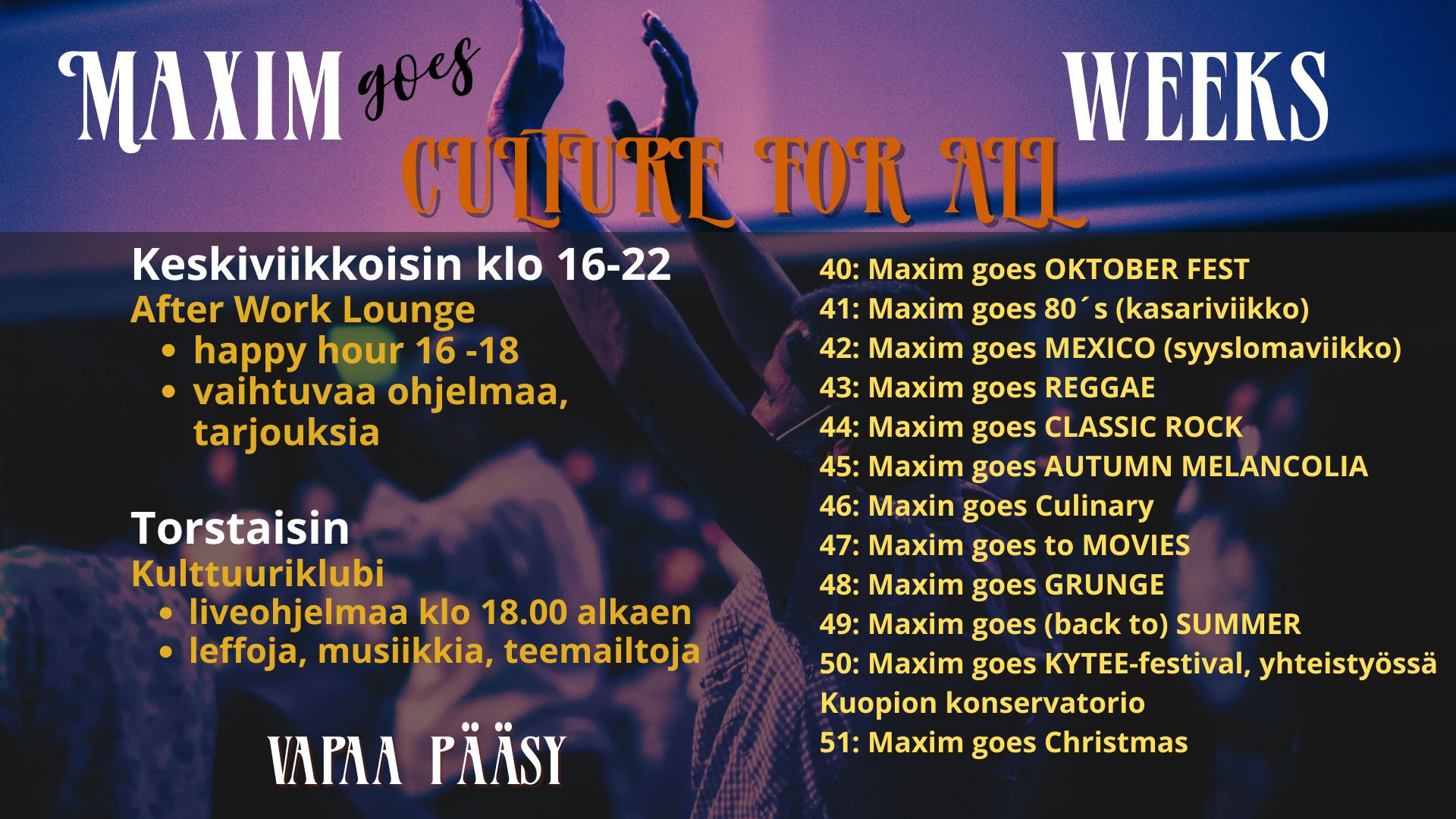 Viikottain vaihtuvaa ohjelmaa Maximin arki-illoissa