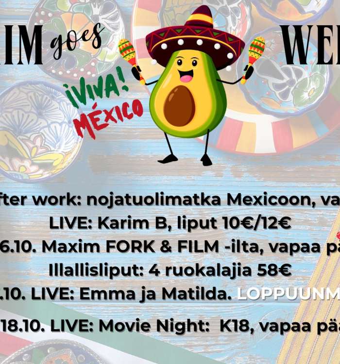 Syyslomaviikolla meksikolaistunnelmiin Maksimissa